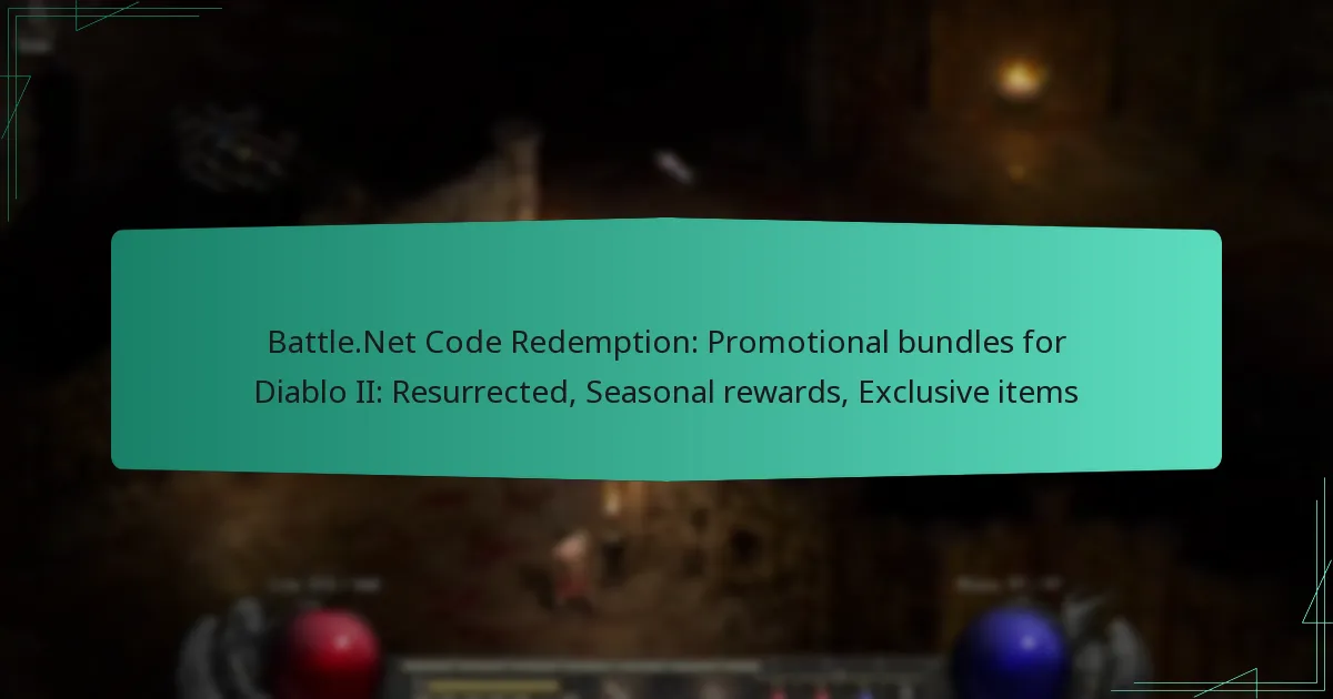 Battle.Net Code Redemption: Promotional bundles for Diablo II: Resurrected, Seasonal rewards, Exclusive items