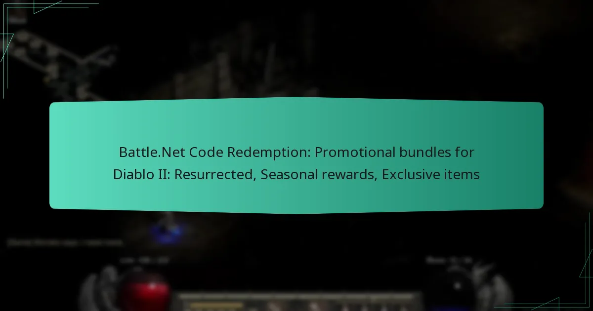 Battle.Net Code Redemption: Promotional bundles for Diablo II: Resurrected, Seasonal rewards, Exclusive items