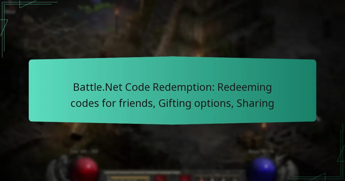 Battle.Net Code Redemption: Redeeming codes for friends, Gifting options, Sharing