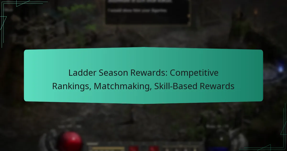 Ladder Season Rewards: Competitive Rankings, Matchmaking, Skill-Based Rewards