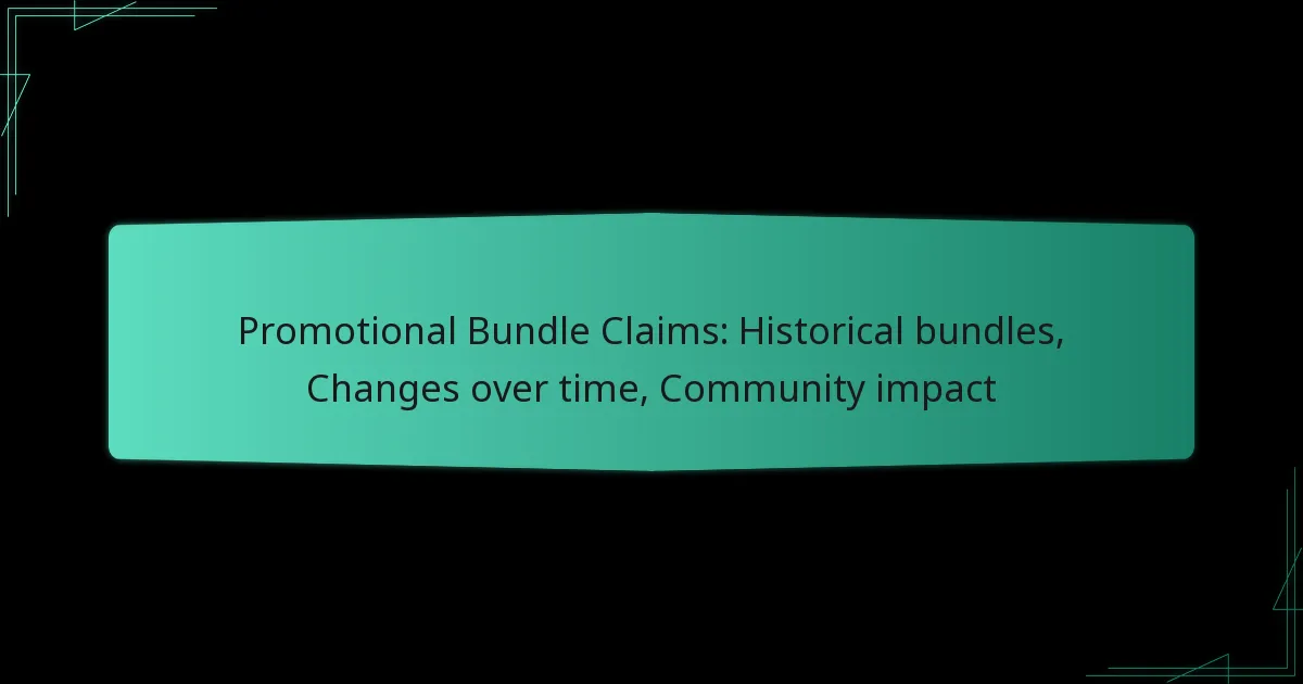 Promotional Bundle Claims: Historical bundles, Changes over time, Community impact