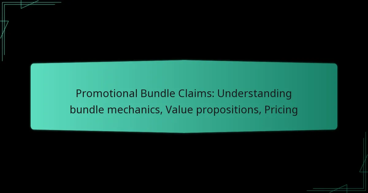 Promotional Bundle Claims: Understanding bundle mechanics, Value propositions, Pricing