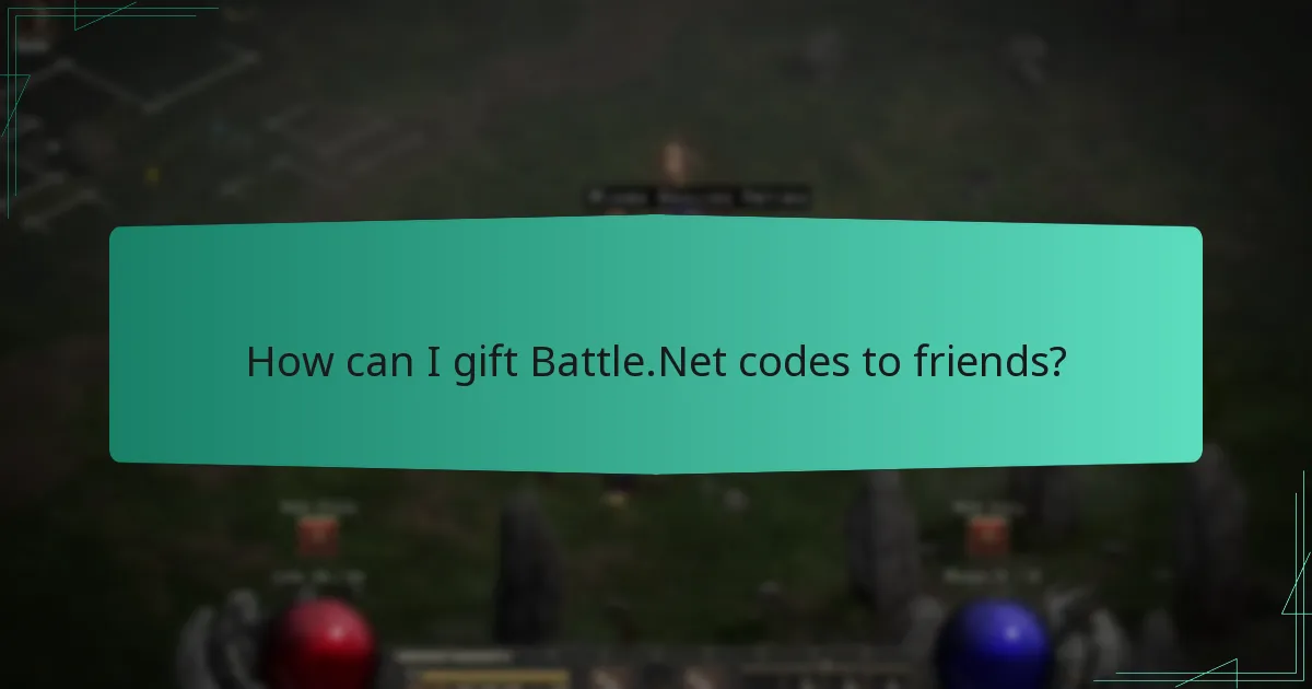 How can I gift Battle.Net codes to friends?