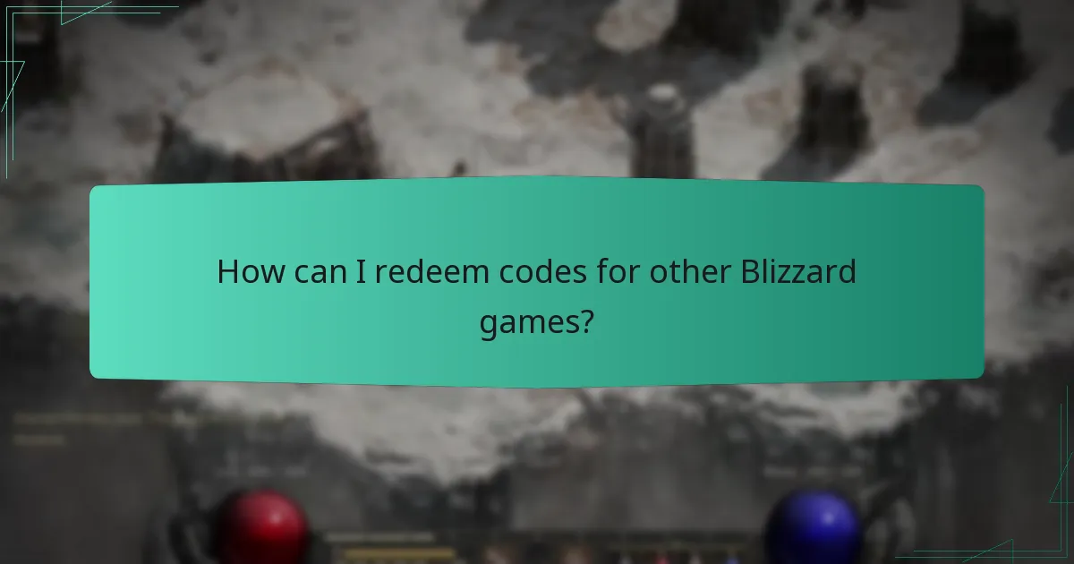 How can I redeem codes for other Blizzard games?