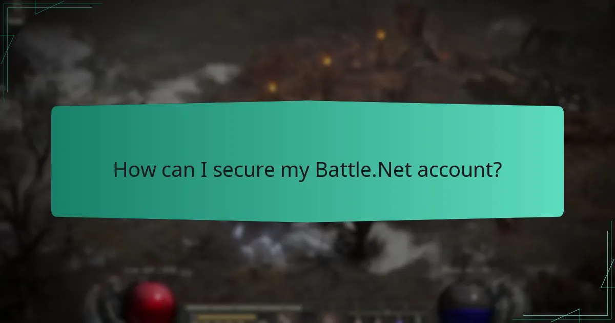 How can I secure my Battle.Net account?