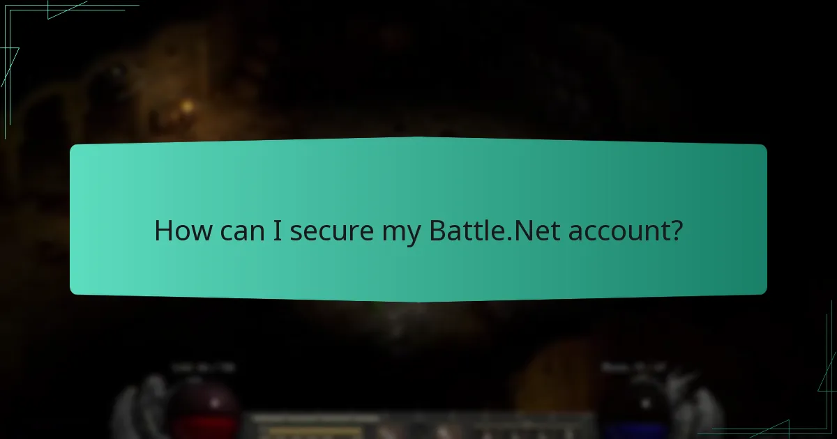 How can I secure my Battle.Net account?