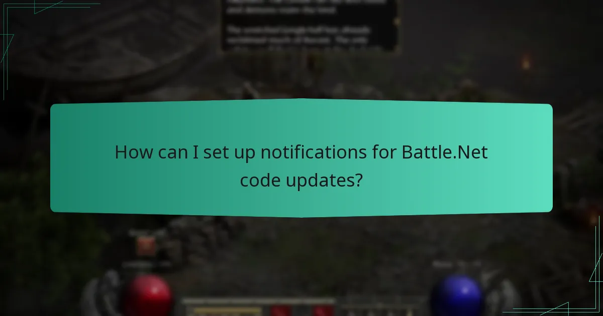 How can I set up notifications for Battle.Net code updates?