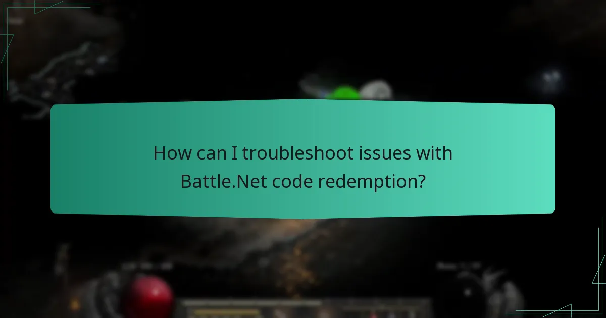 How can I troubleshoot issues with Battle.Net code redemption?