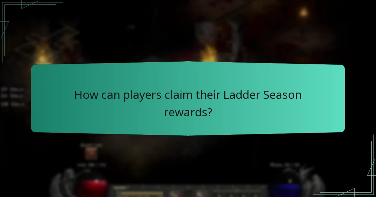 How can players claim their Ladder Season rewards?