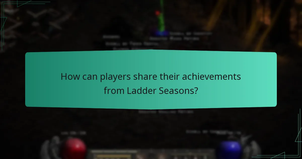 How can players share their achievements from Ladder Seasons?