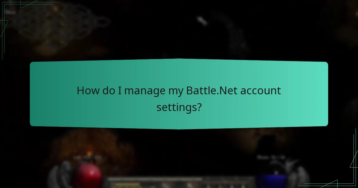How do I manage my Battle.Net account settings?