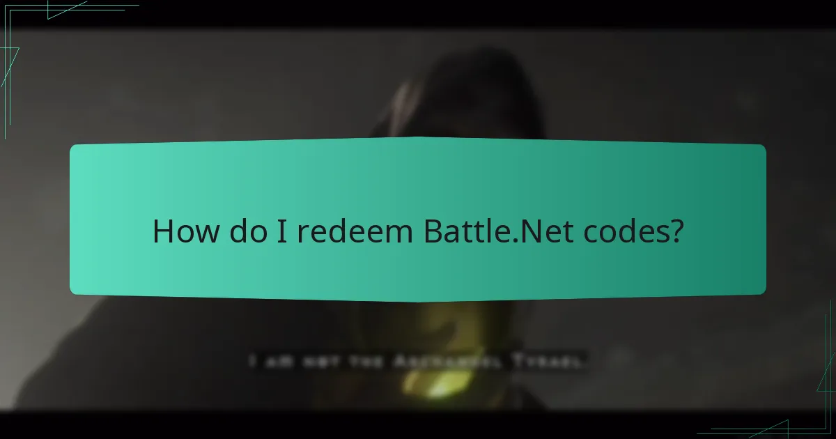 How do I redeem Battle.Net codes?