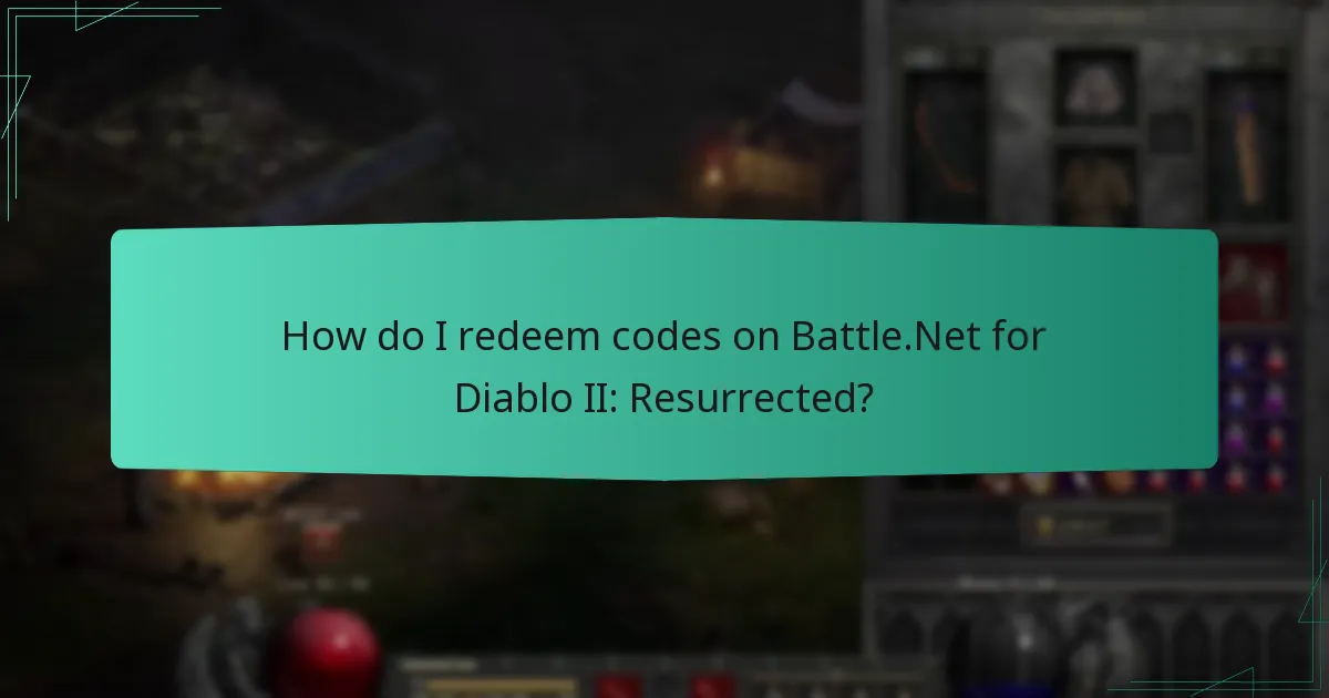 How do I redeem codes on Battle.Net for Diablo II: Resurrected?