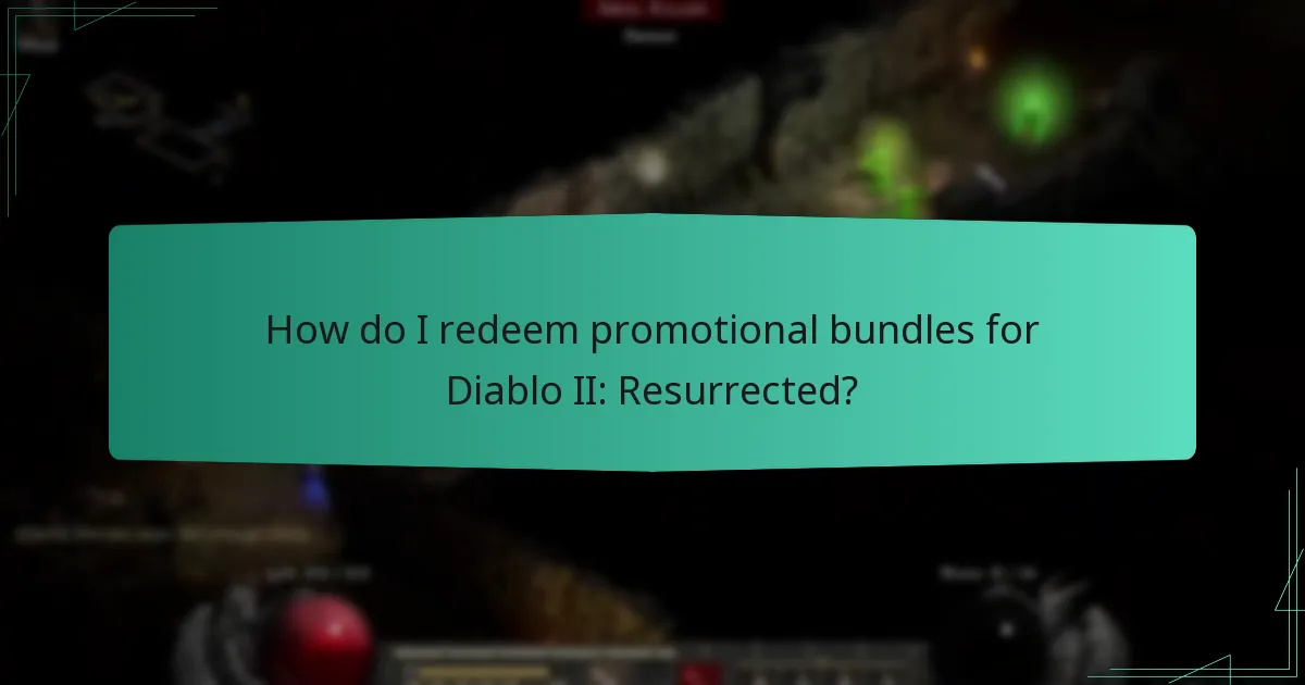 How do I redeem promotional bundles for Diablo II: Resurrected?