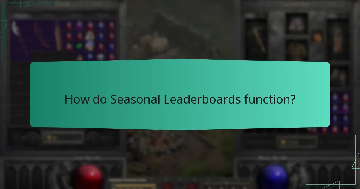 How do Seasonal Leaderboards function?