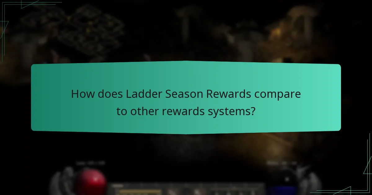 How does Ladder Season Rewards compare to other rewards systems?