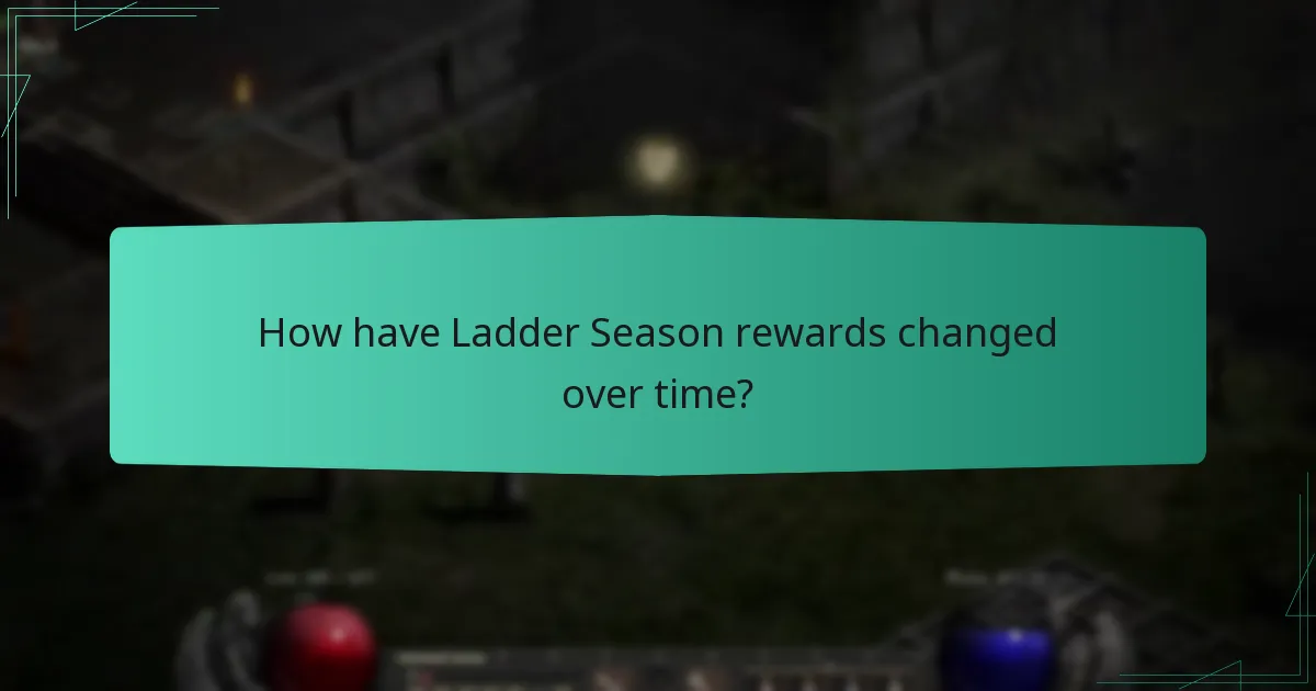 How have Ladder Season rewards changed over time?