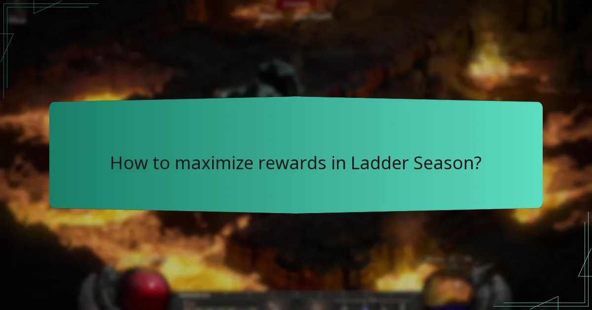 How to maximize rewards in Ladder Season?