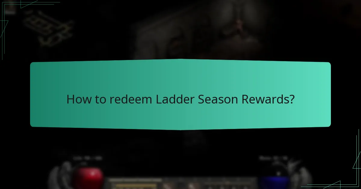 How to redeem Ladder Season Rewards?