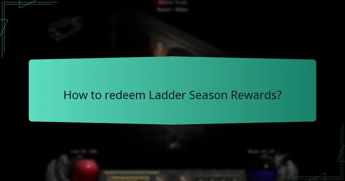 How to redeem Ladder Season Rewards?
