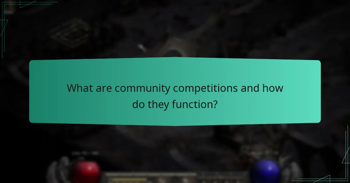 What are community competitions and how do they function?