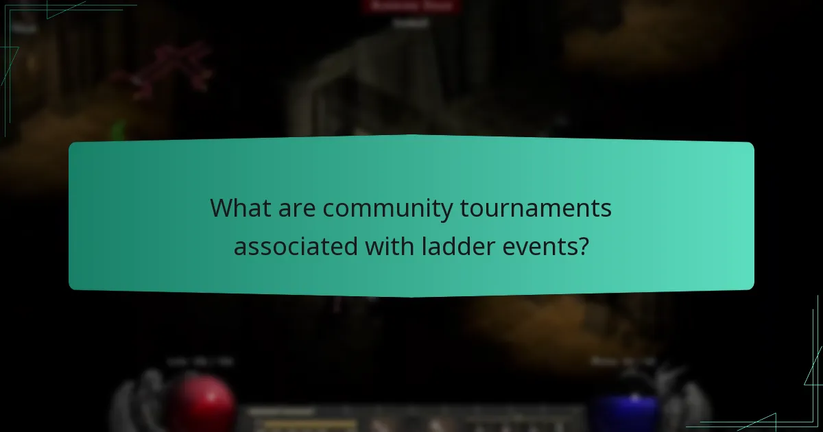 What are community tournaments associated with ladder events?