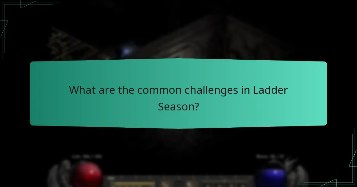 What are the common challenges in Ladder Season?