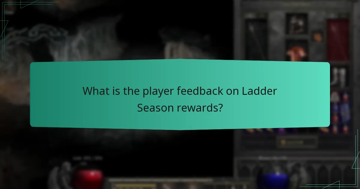 What is the player feedback on Ladder Season rewards?