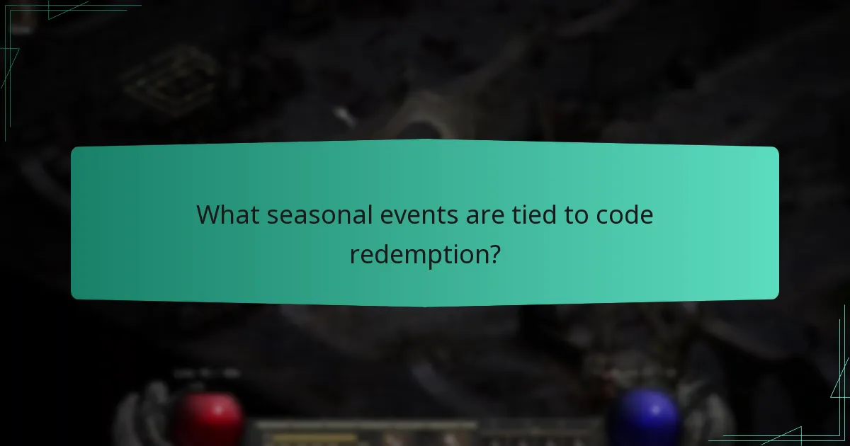 What seasonal events are tied to code redemption?
