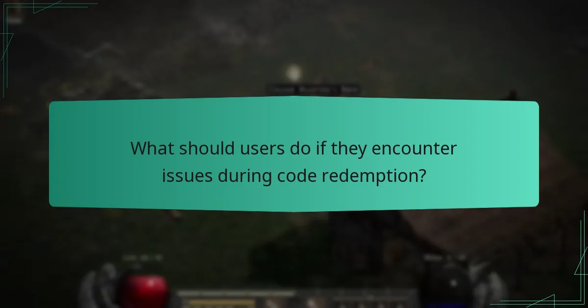 What should users do if they encounter issues during code redemption?