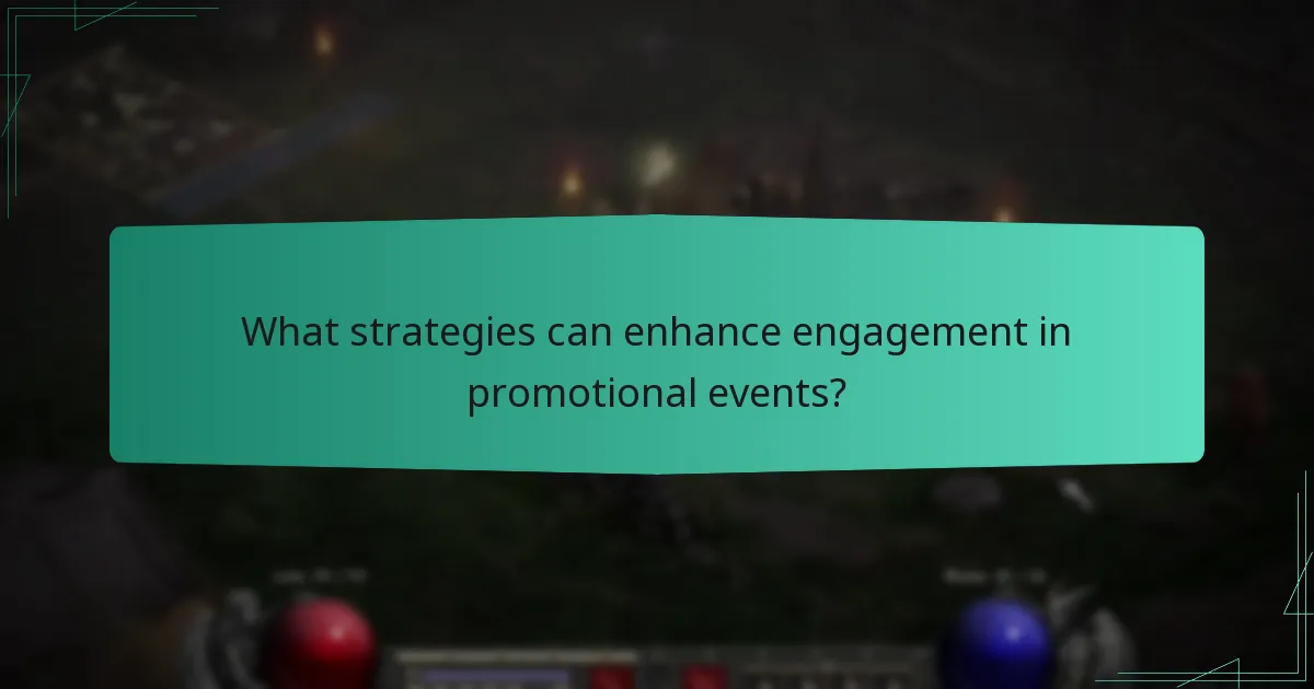 What strategies can enhance engagement in promotional events?