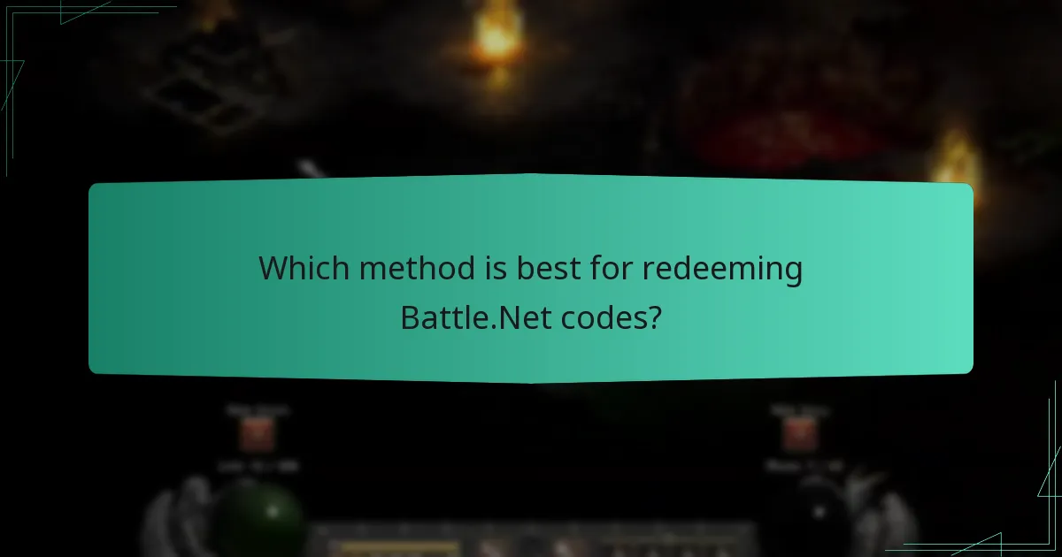 Which method is best for redeeming Battle.Net codes?