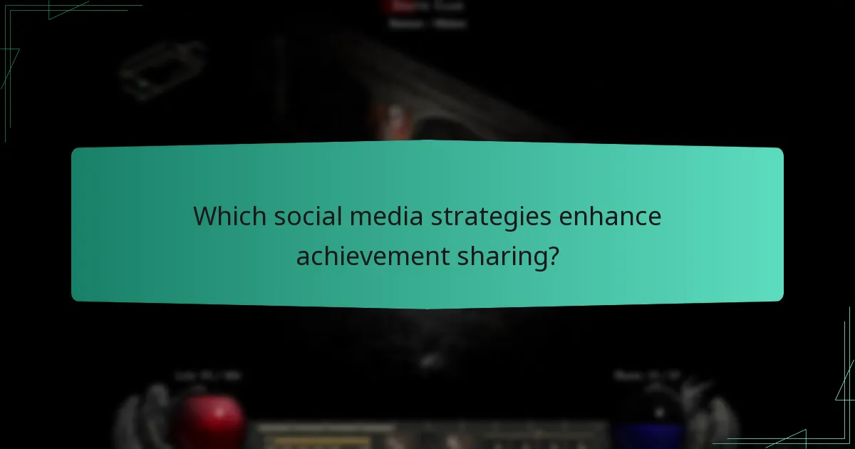 Which social media strategies enhance achievement sharing?